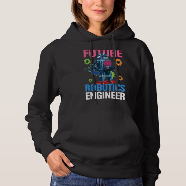Future Robotics Engineer Robotics Engineer Hoodie (Front)