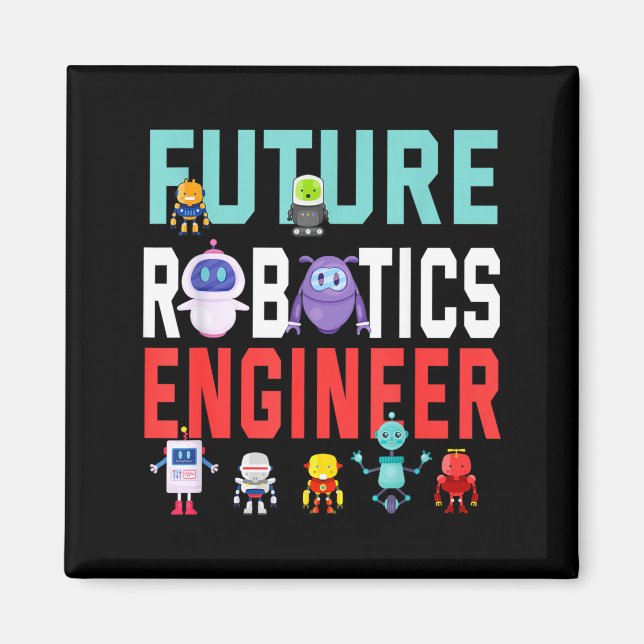 Future Robotics Engineer Robotics Engineer Magnet (Front)