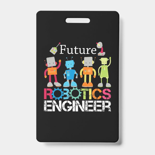 Future Robotics Engineer Robots Lover Costume Gift ID Badge (Front)
