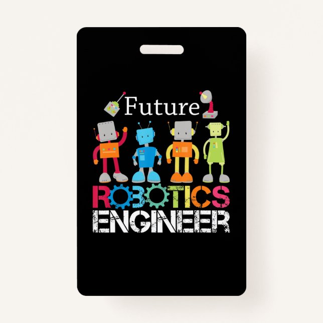 Future Robotics Engineer Robots Lover Costume Gift ID Badge (Front)
