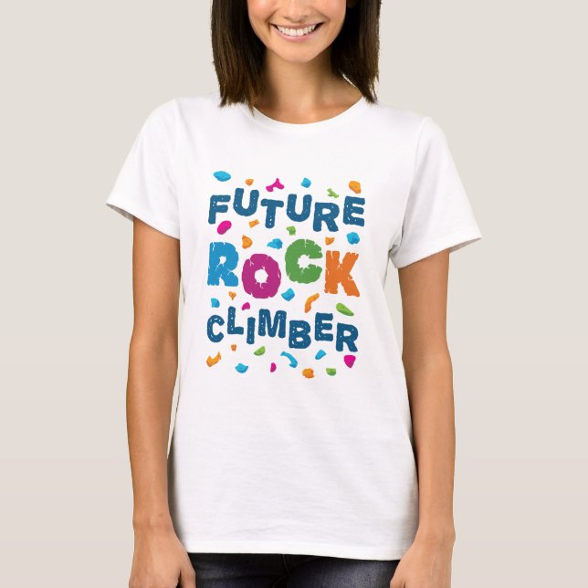 Future Rock Climber Climbing Bouldering T-Shirt (Front)
