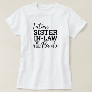 Future Sister In Law of Bride WV Wedding T-Shirt