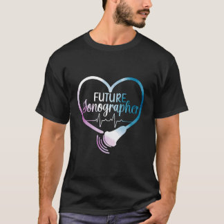 Future Sonographer To Be Sonography Student T-Shirt