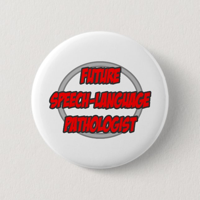 Future Speech-Language Pathologist 6 Cm Round Badge (Front)
