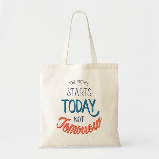 Future Starts Today Tote Bag (Front)