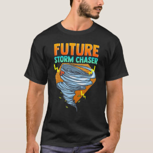 Future Storm Chaser Tornado Hurricane & Thundersto T-Shirt