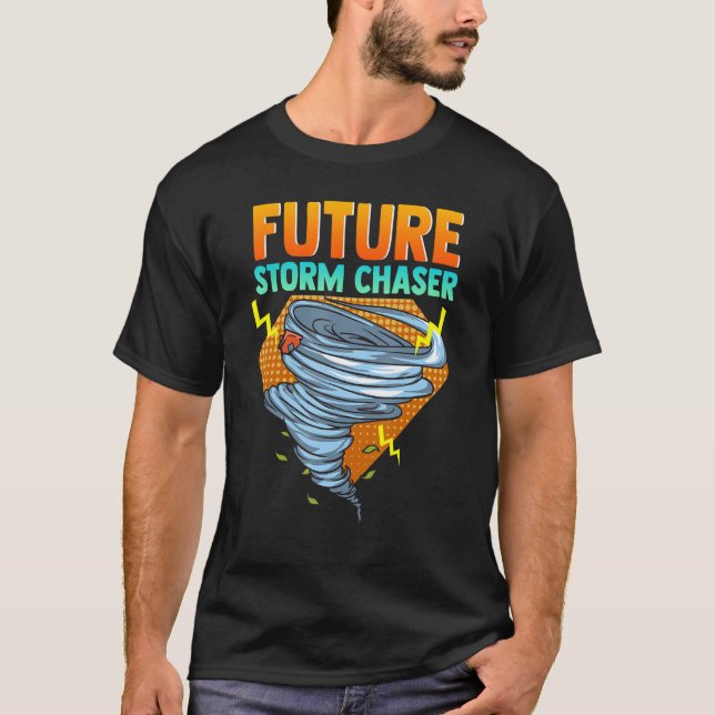 Future Storm Chaser Tornado Hurricane & Thundersto T-Shirt (Front)