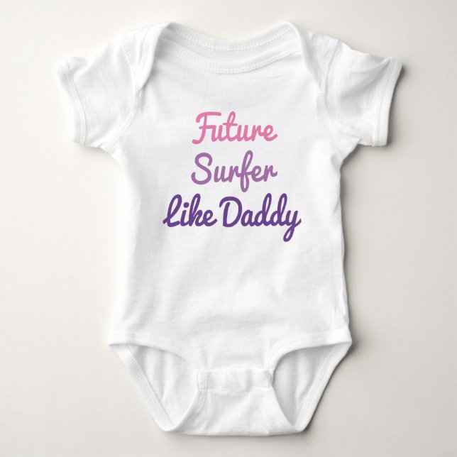 Future Surfer Like Daddy Baby Bodysuit (Front)
