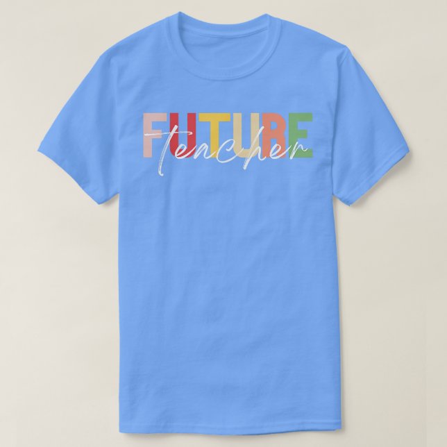 Future Teacher Educator Teacher in Progress Gradua T-Shirt (Design Front)