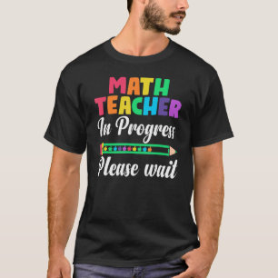Future Teacher Est 2023 Math Teacher In Progress P T-Shirt