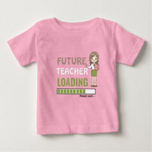 Future Teacher Loading   Funny 1st Birthday Party Baby T-Shirt