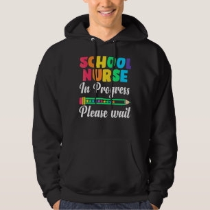 Future Teacher School Nurse In Progress Please Wai Hoodie