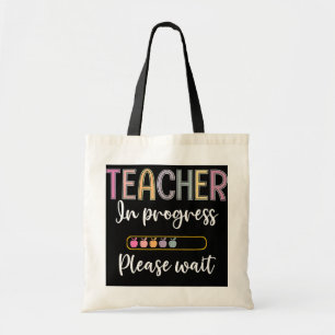 Future Teacher Teacher In Progress Please Wait Tote Bag