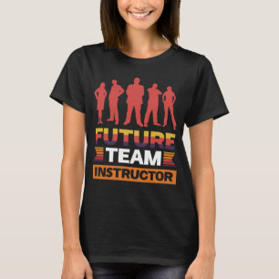 Future Team Instructor T-Shirt