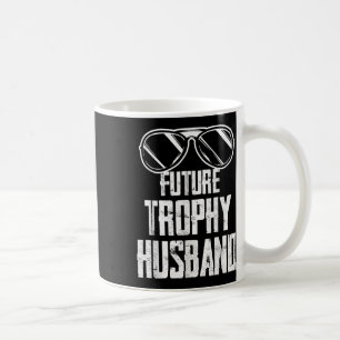 Future Trophy Fiance Groom To Be Husband Bachelor Coffee Mug