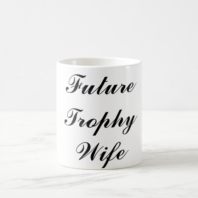 Future Trophy Wife Mug (Center)
