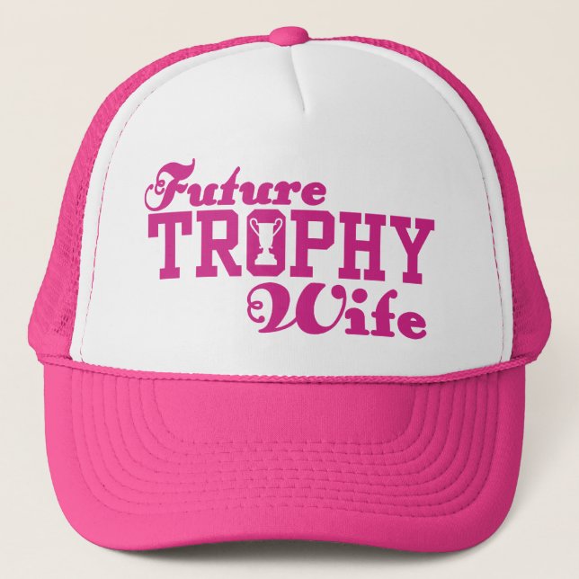 Future Trophy Wife Trucker Hat (Front)