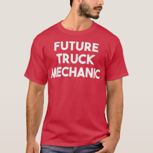 Future Truck Mechanic - Funny  T-Shirt