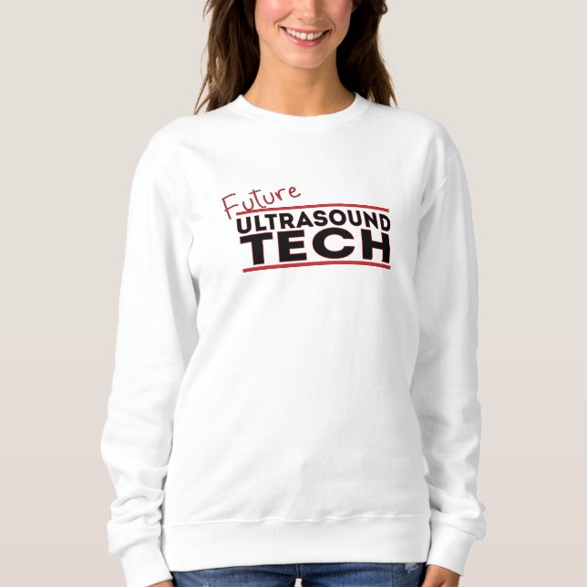 Future Ultrasound Tech Sweatshirt (Front)