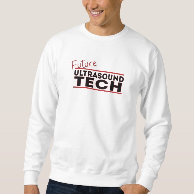 Future Ultrasound Tech Sweatshirt (Front)
