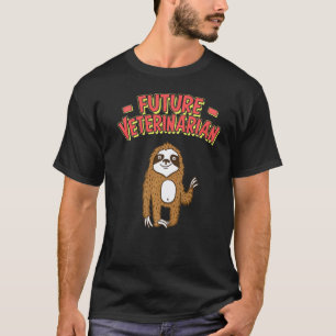 Future Veterinarian Funny Sloth  For Vet Students T-Shirt