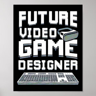 Future Video Game Designer Boys Girls Kids 1  Poster