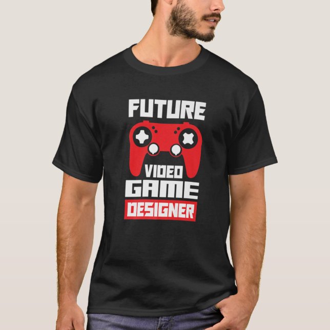 Future Video Game Designer Video Game Player Gamer T-Shirt (Front)