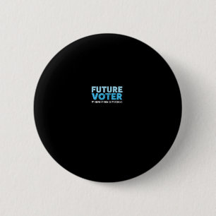 Future Voter Shirt Resist Political Hoodie For Tee 6 Cm Round Badge