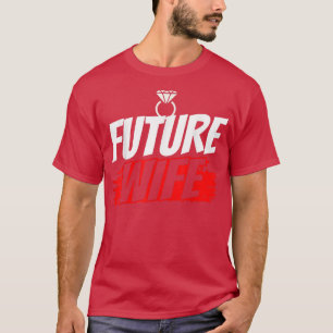 Future Wife Wedding Party Cute Bachelorette Bride T-Shirt