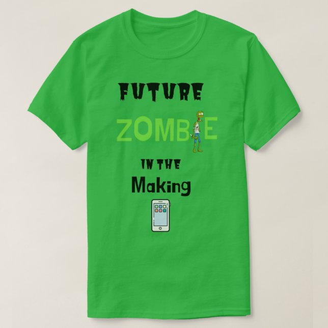 Future Zombie in the Making T-Shirt (Design Front)