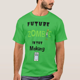 Future Zombie in the Making T-Shirt