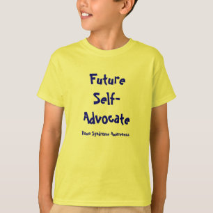 FutureSelf-Advocate, Down Syndrome Awareness T-Shirt
