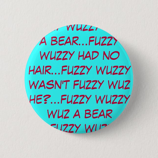 fuzzy wuzzy wuz a bear button (Front)