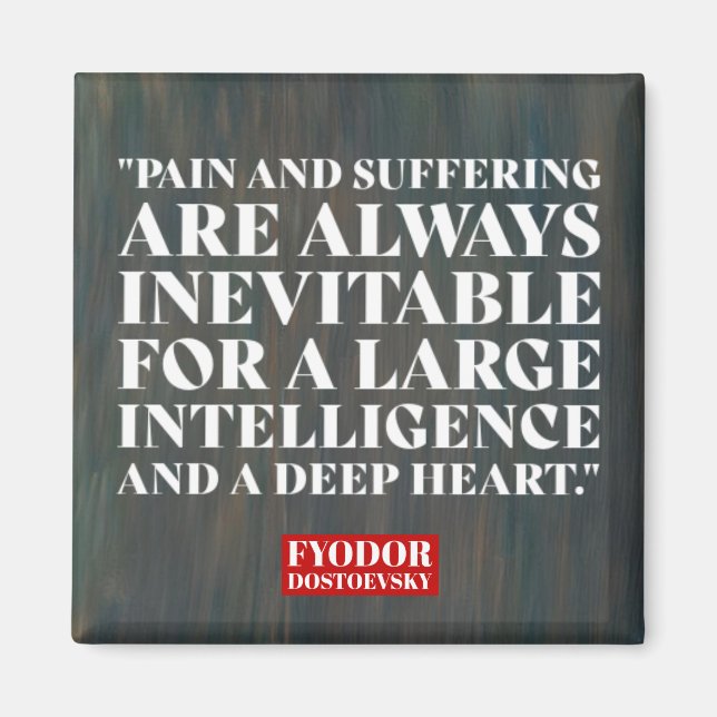 Fyodor Dostoevsky quote Russian writers Magnet (Front)