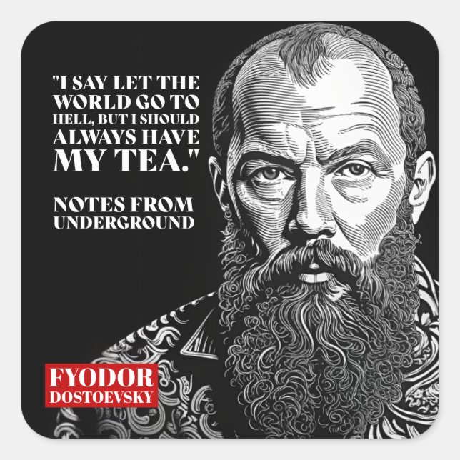 Fyodor Dostoevsky - tea fun quote  Square Sticker (Front)