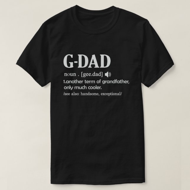 G-Dad Definition Funny Meaning Cool Grandpa Gift  T-Shirt (Design Front)
