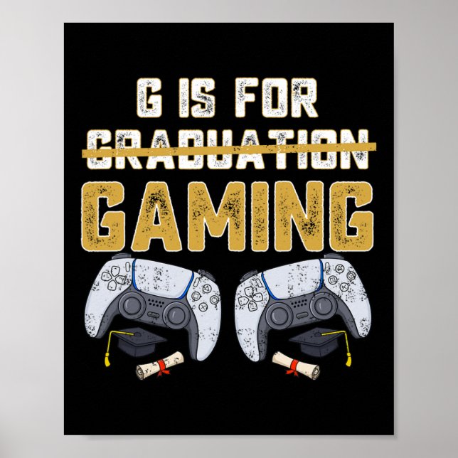 G Is For Gaming Fun School Graduation Gamer Boy Ki Poster (Front)