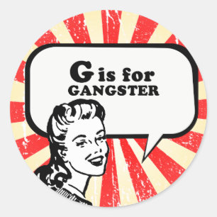 G IS FOR GANGSTER CLASSIC ROUND STICKER