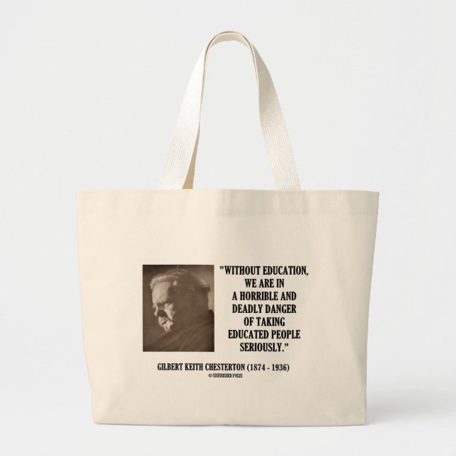G.K. Chesterton Education Deadly Danger Seriously Large Tote Bag (Front)
