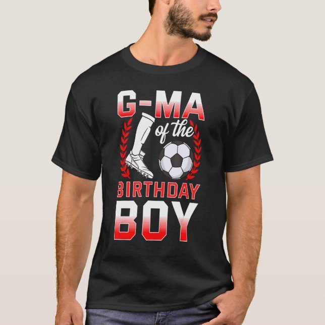 G Ma Of The Birthday Boy Soccer Player Bday Celebr T-Shirt (Front)