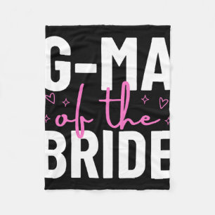 G-ma Of The Bride Wedding Bridal Party Marriage Fa Fleece Blanket