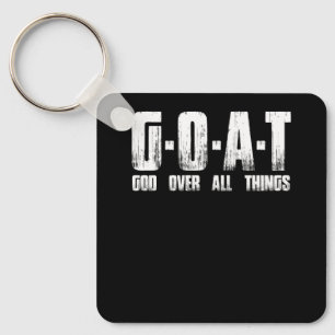 G.O.A.T God Over All Thing Man Of God Goat Christi Key Ring