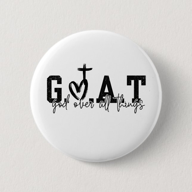 G.O.A.T God Over All Things Christian Jesus 6 Cm Round Badge (Front)
