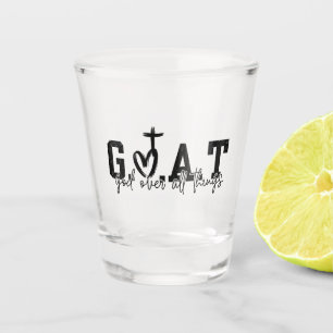 G.O.A.T God Over All Things Christian Jesus Shot Glass