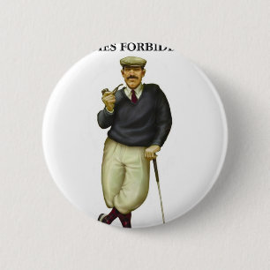 G.O.L.F. GENTLEMEN ONLY LADIES FORBIDDEN 6 CM ROUND BADGE