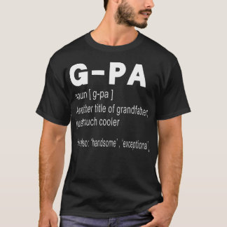 G-Pa Definition Funny Gift For Grandfather T-Shirt