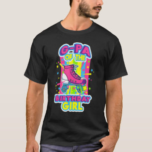 G Pa Of The Birthday Girl Roller Skates Bday Skati T-Shirt