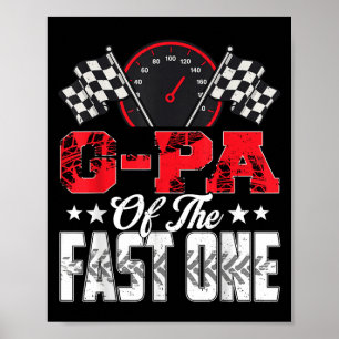 G-pa Of The Fast One Birthday 1st Race Car Family  Poster
