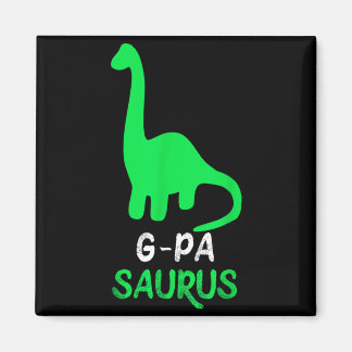 G-Pa-Saurus Funny Dino Dinosaur Gpasaurus Gpa Magnet