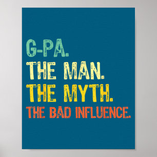 G-pa The Man The Myth Bad Influence Funny Vintage Poster